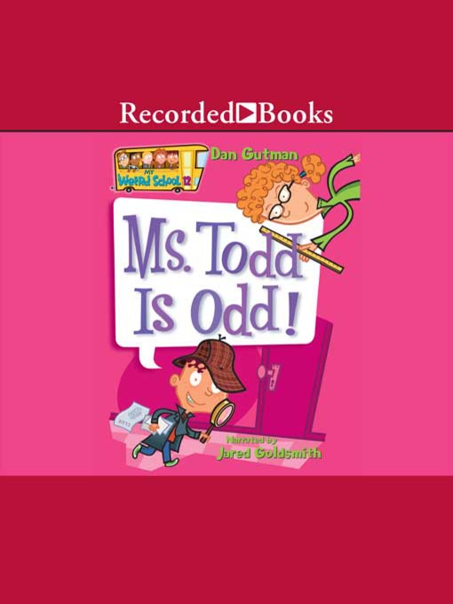 Dan Gutman创作的Ms. Todd Is Odd作品的详细信息 - 可供借阅